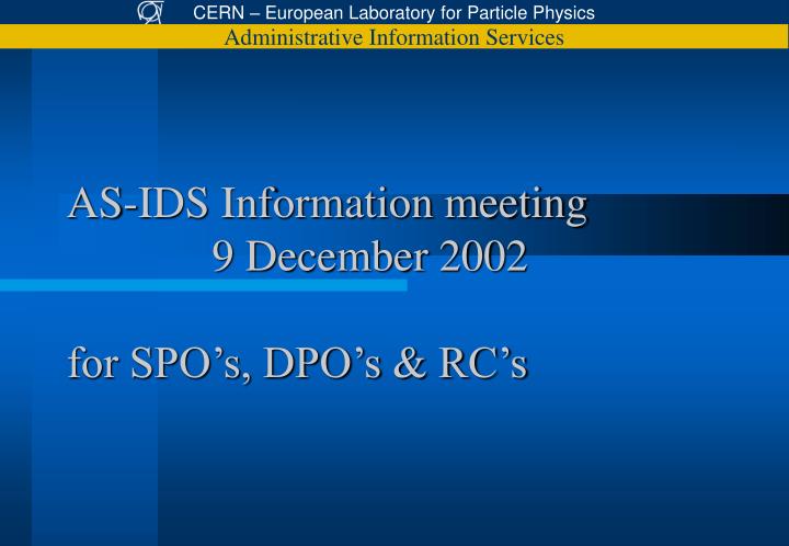 as ids information meeting 9 december 2002 for spo s dpo s rc s