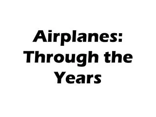 Airplanes: Through the Years