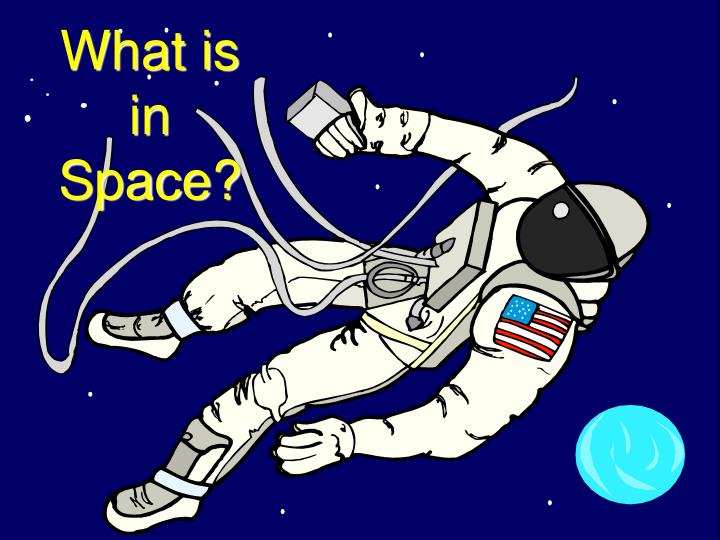 what is in space