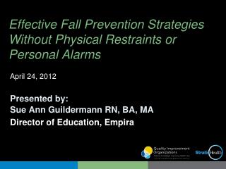 Effective Fall Prevention Strategies Without Physical Restraints or Personal Alarms
