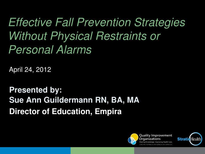 effective fall prevention strategies without physical restraints or personal alarms