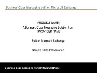 Business-Class Messaging built on Microsoft Exchange