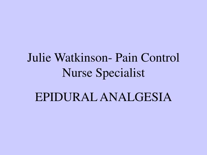 julie watkinson pain control nurse specialist