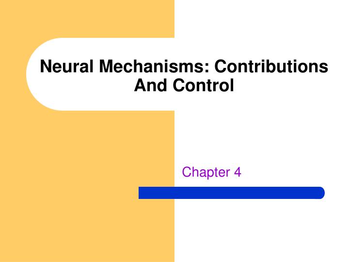neural mechanisms contributions and control