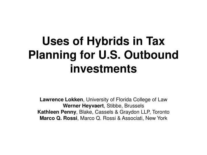 uses of hybrids in tax planning for u s outbound investments