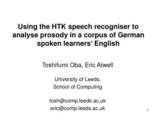 Using the HTK speech recogniser to analyse prosody in a corpus of German spoken learners ’ English