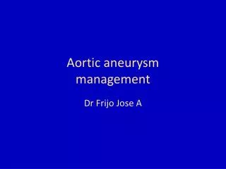 Aortic aneurysm management
