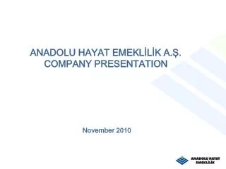 ANADOLU HAYAT EMEKLİLİK A.Ş. COMPANY PRESENTATION