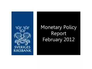Monetary Policy Report February 2012