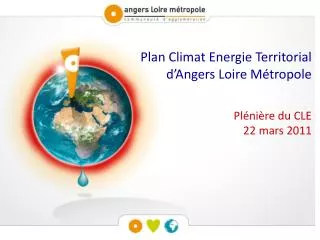 Plan Climat Energie Territorial d’Angers Loire Métropole Plénière du CLE 22 mars 2011