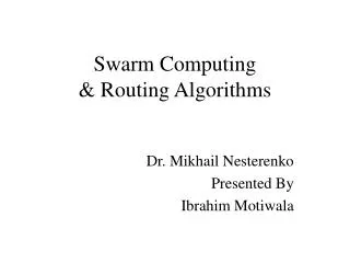 Swarm Computing &amp; Routing Algorithms