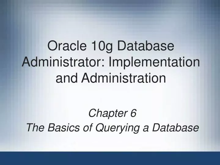 oracle 10g database administrator implementation and administration