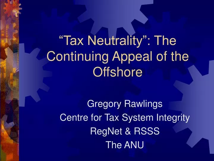 tax neutrality the continuing appeal of the offshore