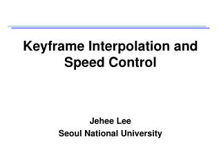Keyframe Interpolation and Speed Control