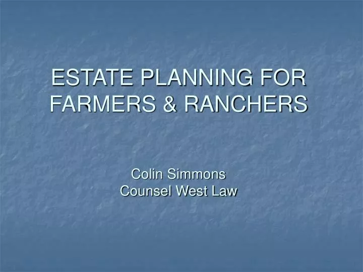 estate planning for farmers ranchers colin simmons counsel west law
