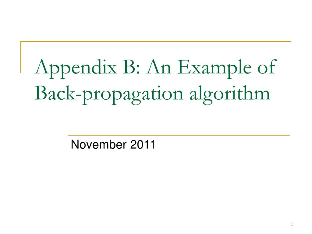 PPT - Appendix B: An Example of Back-propagation algorithm PowerPoint ...