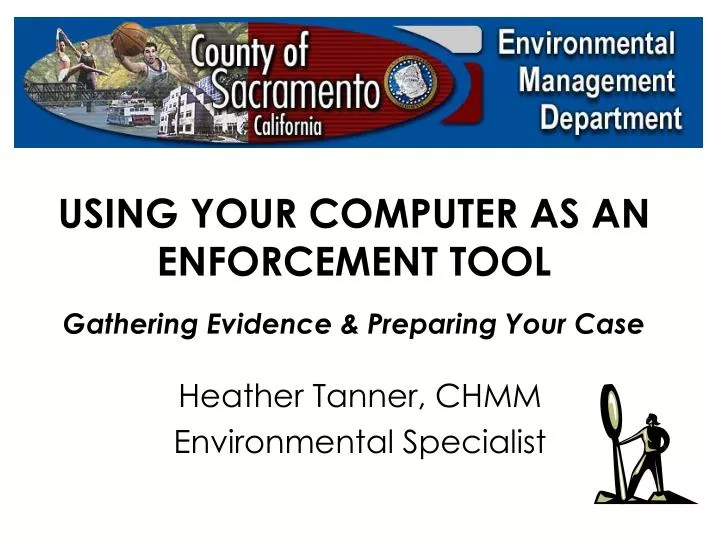 using your computer as an enforcement tool gathering evidence preparing your case