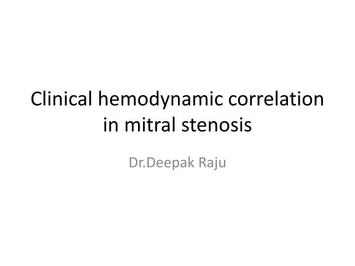 clinical hemodynamic correlation in mitral stenosis