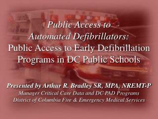 Public Access to Automated Defibrillators: Public Access to Early Defibrillation Programs in DC Public Schools