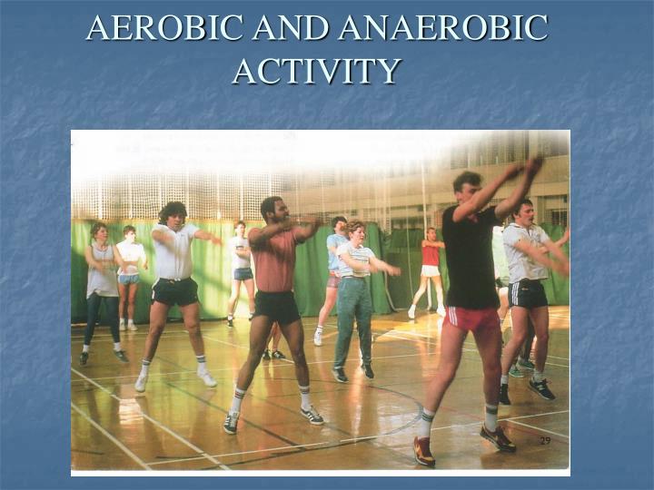 aerobic and anaerobic activity