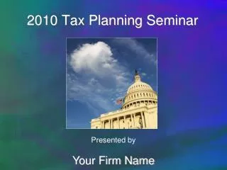 2010 Tax Planning Seminar