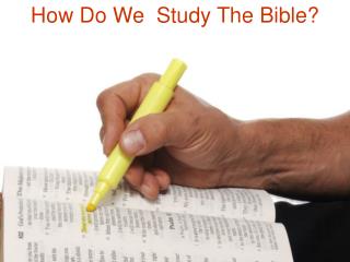 How Do We Study The Bible?