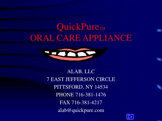 QuickPure TM ORAL CARE APPLIANCE