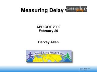 Measuring Delay with APRICOT 2009 February 20 Hervey Allen