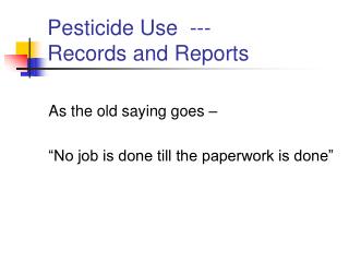 Pesticide Use --- Records and Reports