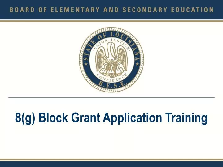 8 g block grant application training