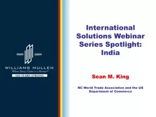 International Solutions Webinar Series Spotlight: India Sean M. King NC World Trade Association and the US Department o