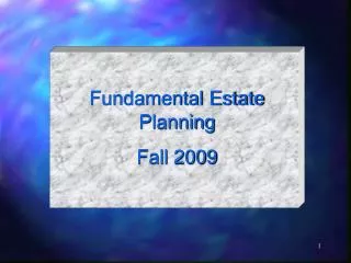 Fundamental Estate Planning Fall 2009