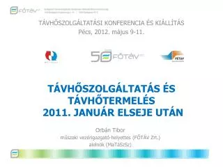 TÁVHŐSZOLGÁLTATÁS ÉS TÁVHŐTERMELÉS 2011. JANUÁR ELSEJE UTÁN