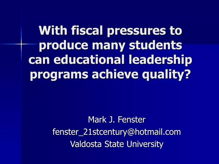 with fiscal pressures to produce many students can educational leadership programs achieve quality
