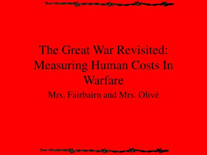 the great war revisited measuring human costs in warfare