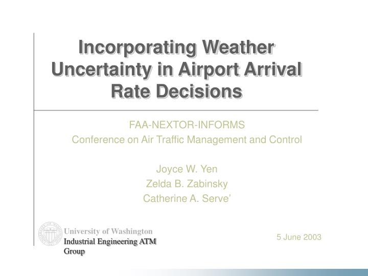 incorporating weather uncertainty in airport arrival rate decisions
