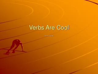 Verbs Are Cool