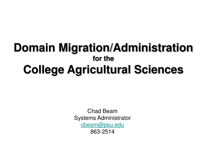 domain migration administration for the college agricultural sciences