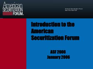 Introduction to the American Securitization Forum ASF 2006