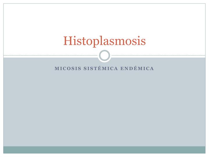 histoplasmosis