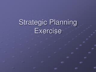 Strategic Planning Exercise