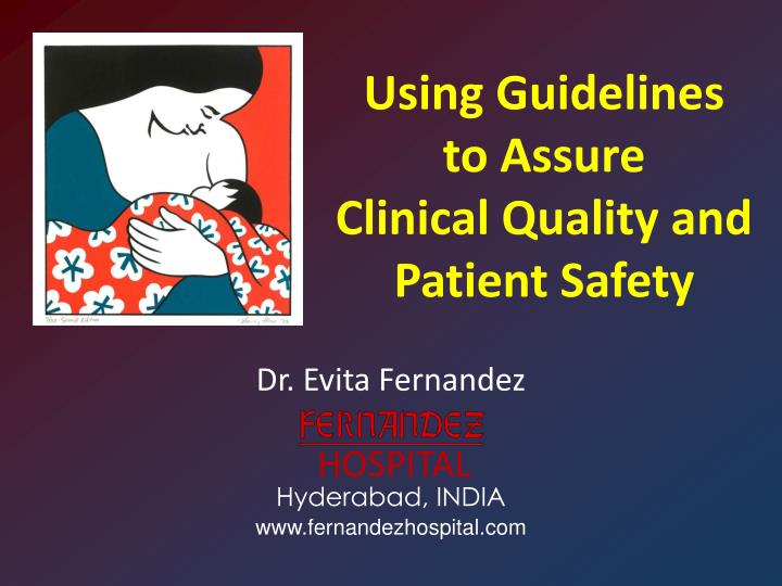 using guidelines to assure clinical quality and patient safety