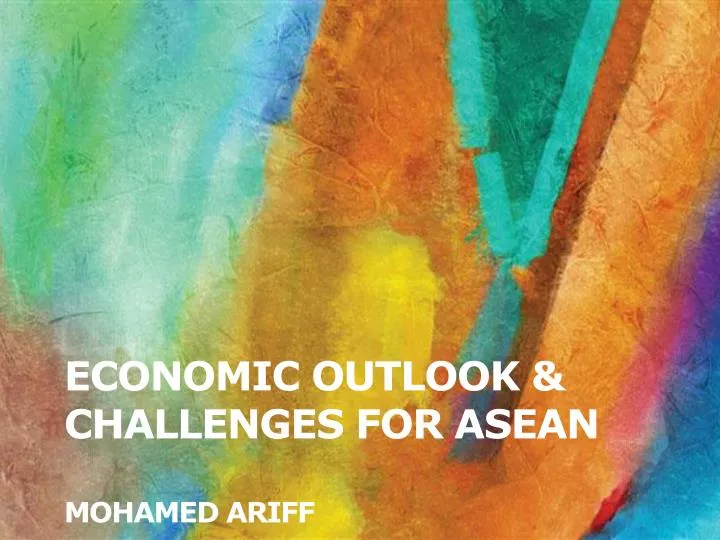 economic outlook challenges for asean mohamed ariff
