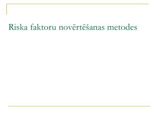 riska faktoru nov rt anas metodes