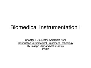 Biomedical Instrumentation I