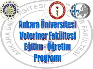 Ankara Üniversitesi Veteriner Fakültesi Eğitim - Öğretim Programı