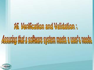16. Verification and Validation :