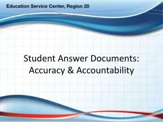 Student Answer Documents: Accuracy &amp; Accountability