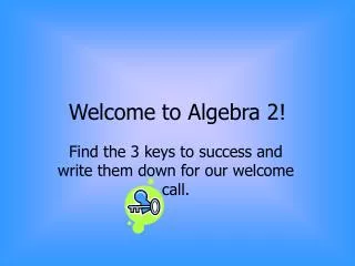 Welcome to Algebra 2!
