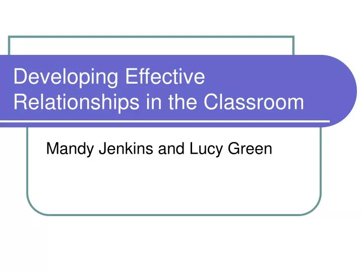 developing effective relationships in the classroom